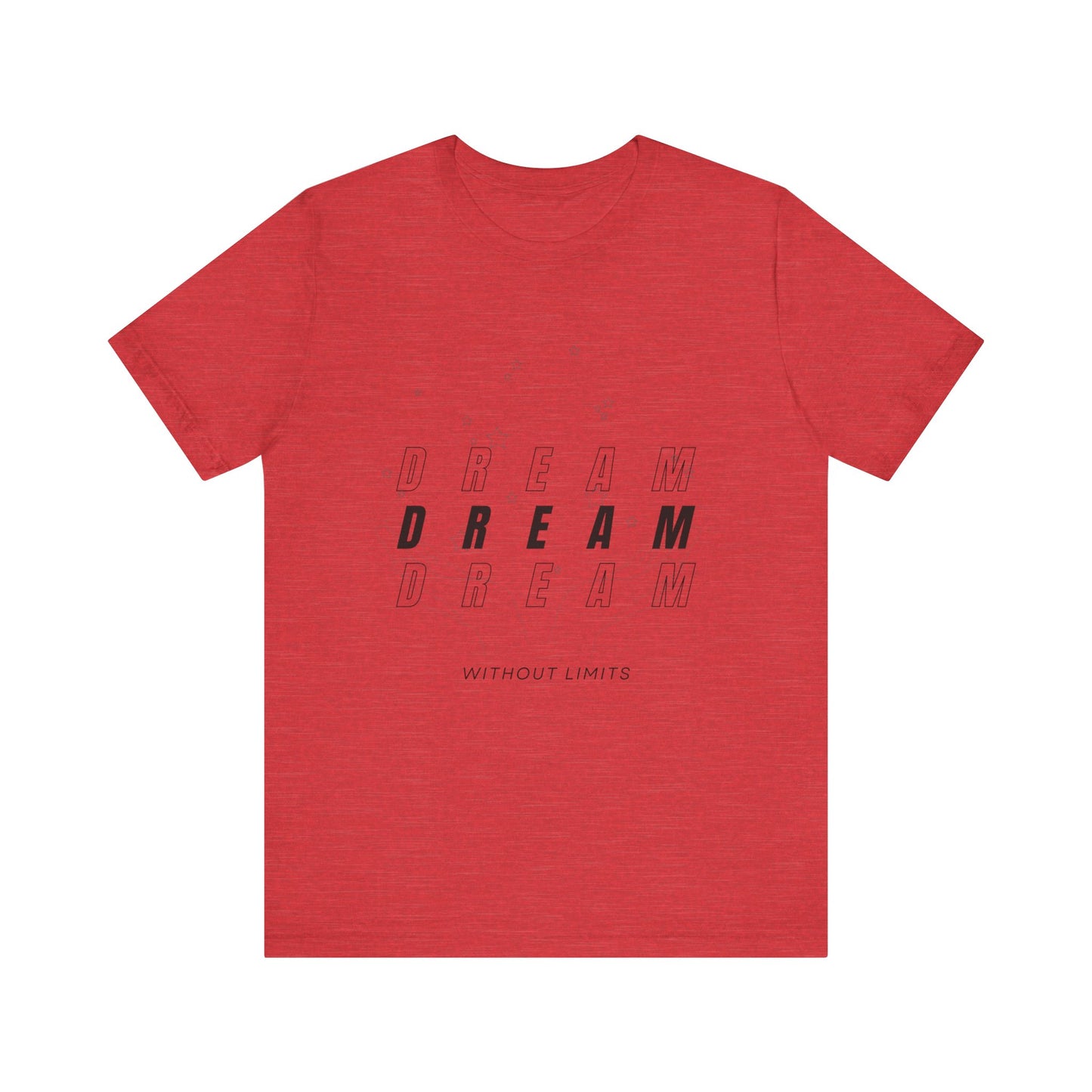 Unisex Jersey Short Sleeve Tee - Dream Without Limits - inspirational shirt - motivational shirt