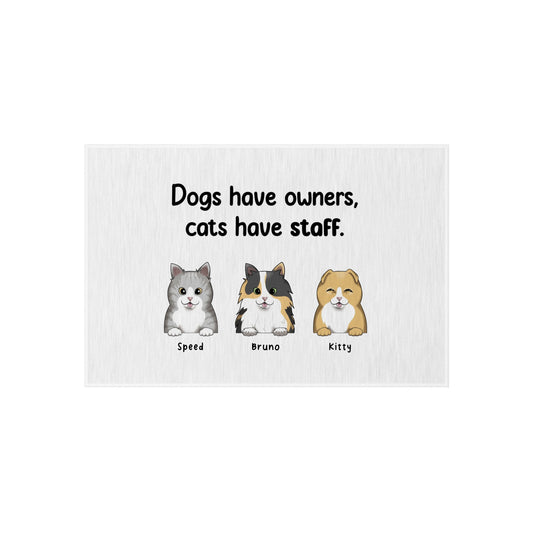 Customized Outdoor Rug - Dogs Have Owners, Cats Have Staff